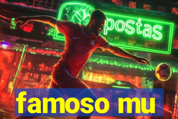 famoso mu